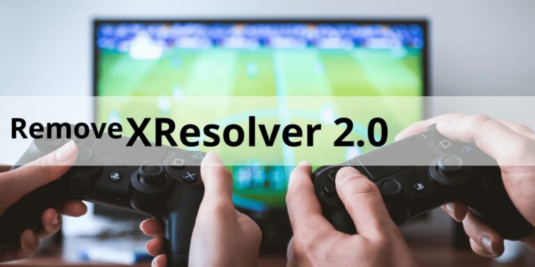 3 Ways to Remove XResolver In 2022