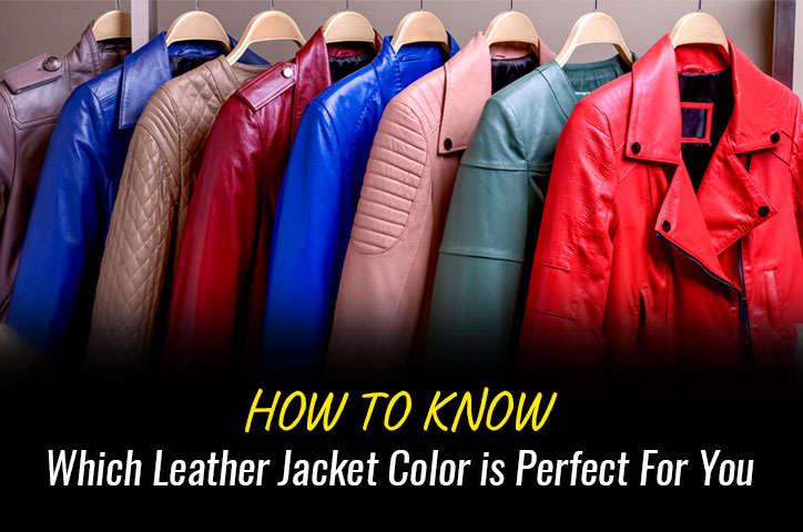 How to know which leather jacket color is perfect for you