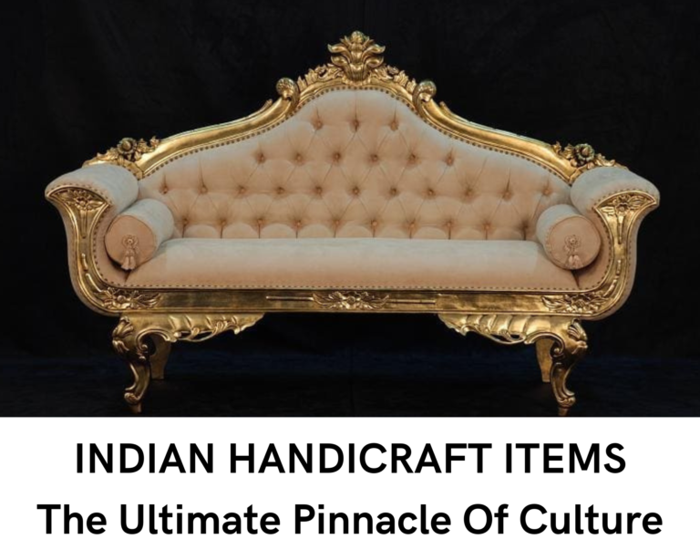 Indian Handicraft Items: The Ultimate Pinnacle Of Culture