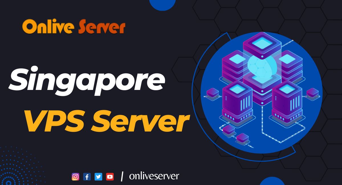 Buy Singapore VPS Server with high-speed & Security from Onlive Server