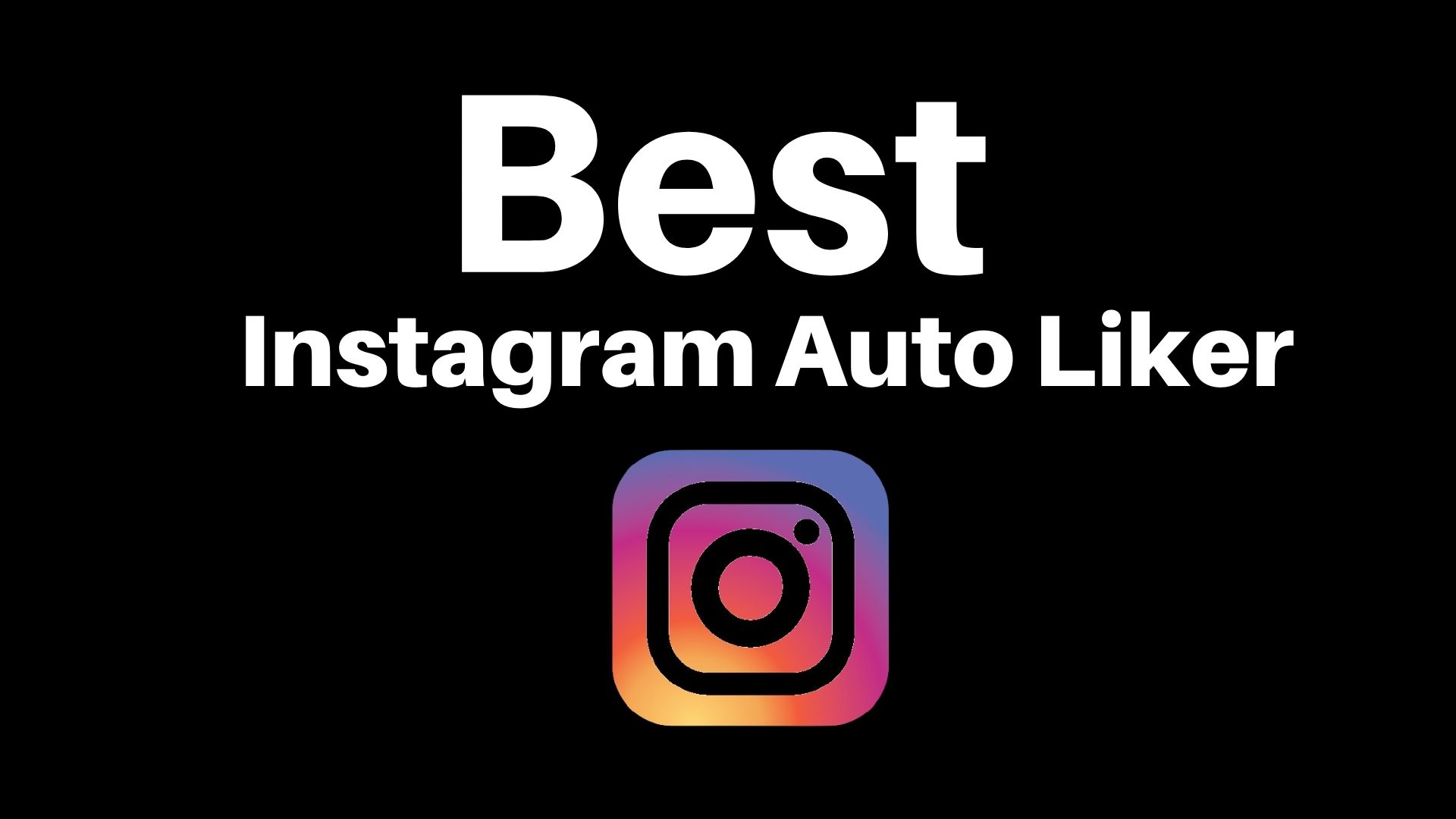 5 Best Instagram Auto Liker Apps & Tools of 2023