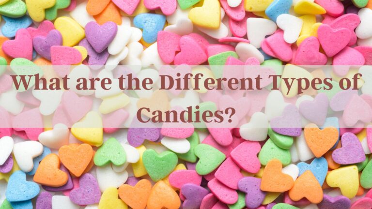 What are the Different Types of Candies?