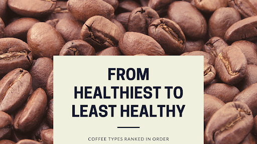 A Definitive Guide On The Healthiest Coffee Orders