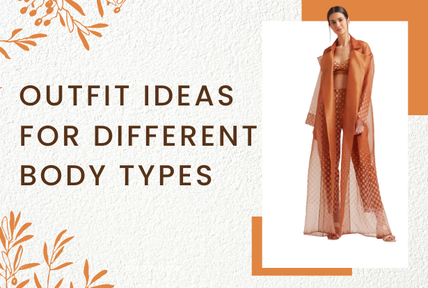 Outfit Ideas for Different Body Types