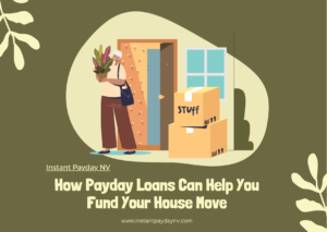 How Payday Loans Can Help You Fund Your House Move
