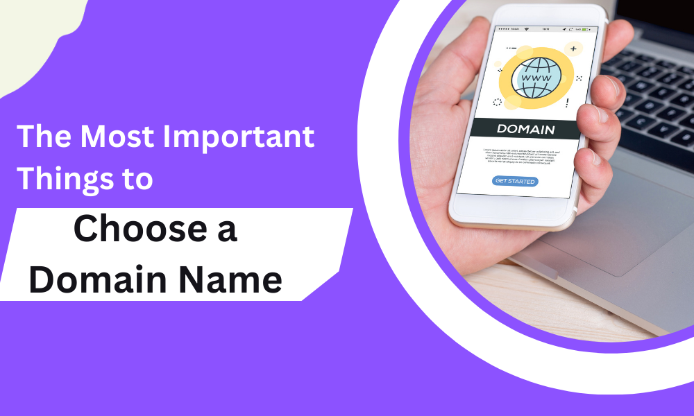 The Most Important Things to Choose a Domain Name